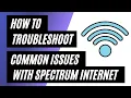 Spectrum internet Troubleshooting How to Fix Common Issues