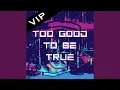 Download Lagu Too Good To Be True (feat. Wingspanz) (VIP)