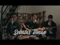 Download Lagu SEBATAS TEMAN (akustik) - GUYON WATON ( COVER BY OYEKUSTIK )