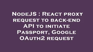 NodeJS React proxy request to back-end API to initiate Passport Google OAuth2 request