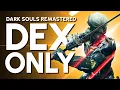 Dark Souls Remastered DEX Guide