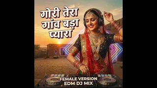 gori tera gaon bada pyara female version edm remix