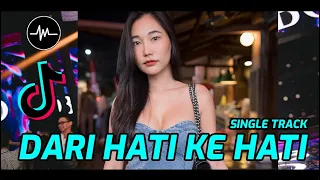 Download DJ DARI HATI KE HATI REMIX SINGLE TRACK TERBARU TIKTOK - Music Breakbeat Terbaru MP3