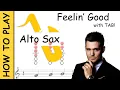 Download Lagu How to play Feeling Good on Alto Saxophone | Sheet Music with Tab
