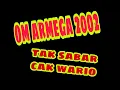 Download Lagu Om armega 2002-tak sabar cak wario