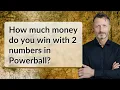 How much money do you win with 2 numbers in Powerball