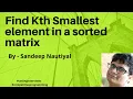 Kth Smallest element in a Sorted Matrix - Very Important for Coding Interviews