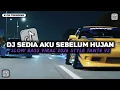 Lagu DJ SLOW BASS X STYLE TANTE V2 X SEDIA AKU SEBELUM HUJAN VIRAL TERBARU 2026 | BY KHARIS SOPAN
