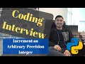 Coding Interview Increment an Arbitrary-Precision Integer Python