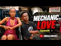 MECHANIC LOVE EPISODE 8 SIRBALO STUDIOS MIMI GERALD BIGGIE
