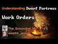 Understanding Dwarf Fortress How to use stockpiles labor and workorders with Scoundrel and Jess