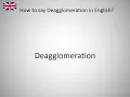 How to say Deagglomeration in English