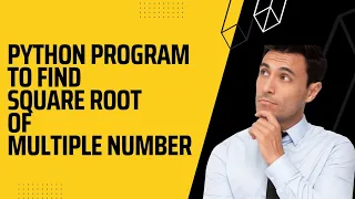 Python program to find square root of multiple numbers in a loop Gnosis learning