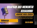 Download Lagu Maafkan Aku Mencintai Kekasihmu - REBECCA (Karaoke Lower Key Nada Rendah Wanita)