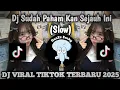 Lagu DJ SUDAH PAHAM KAN SEJAUH INI SLOW | DJ SEDIA AKU SEBELUM HUJAN  VIRAL TIKTOK