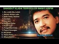 Lagu DANGDUT KLASIK TERPOPULER IMAM S ARIFIN FULL ALBUM