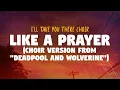 Download Lagu I'll Take You There Choir - Like a Prayer | Choir Version From “Deadpool \u0026 Wolverine” (Lyrics)