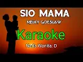 SIO MAMA ( Melky Goeslaw)-KARAOKE-( Nada Wanita= D )