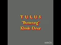 Download Lagu TULUS - Bumerang (Official Lyric Video)