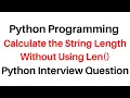 Python Programming Get the String Length Without Using Len