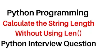 Python Programming Get the String Length Without Using Len