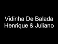 Henrique e Juliano - Vidinha De Balada (Letra)