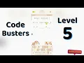 Code Busters Level 5 Answers Complete Solution Go Answer