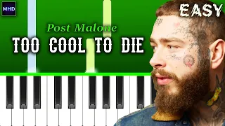 Post Malone - Too Cool To Die - Piano Tutorial [EASY]