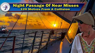 We Were The First Yachts Ever to Visit This Island -Then A Terrifying Night Of Near Misses- S6 Ep148