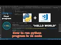 How to run python program in vs code HELLO WORLD VS CODE First code