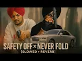 Download Lagu SAFETY OFF X NEVER FOLD  ||  Sidhu Moose Wala ||(Slowed+Reverb)  Safety Off Never Fold Remix