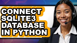 How to Connect Sqlite3 Database in Python - Step by Step