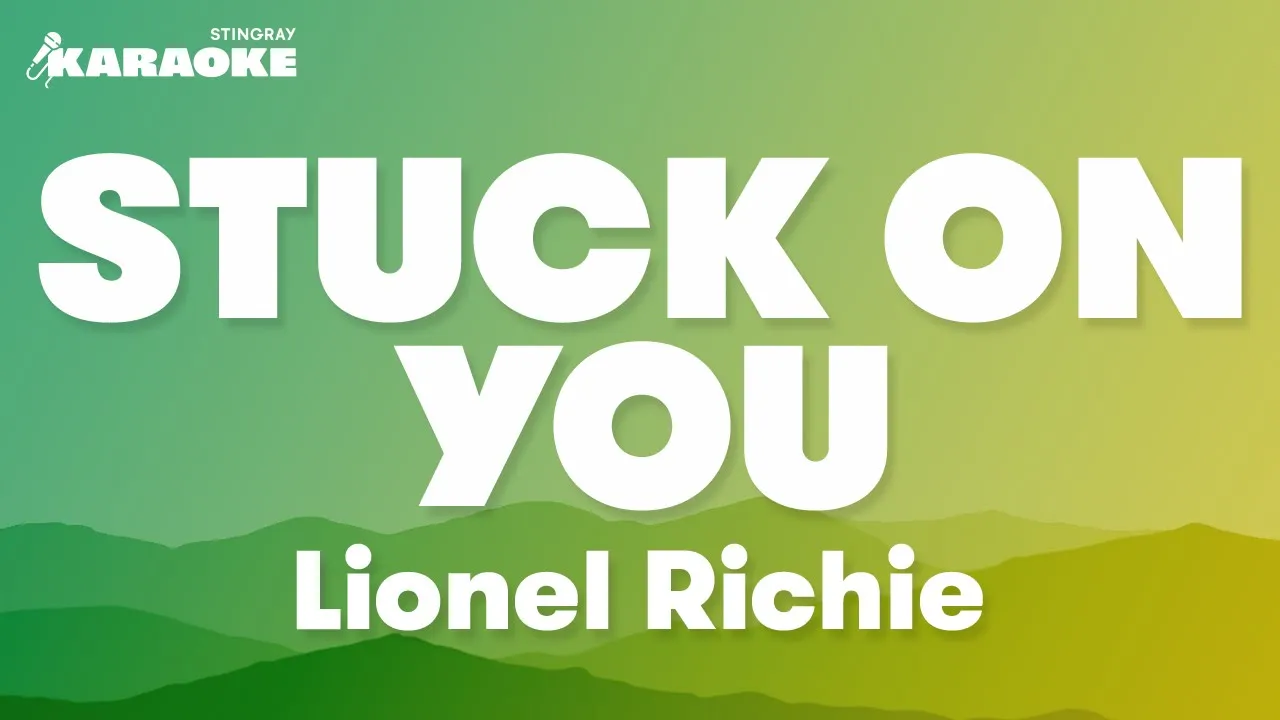 Lionel Richie -  Stuck On You (Karaoke Version)