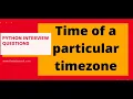 Timezone in Python Part 39 Code in Python for Data Science The Data Monk