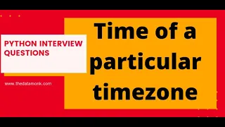 Timezone in Python Part 39 Code in Python for Data Science The Data Monk
