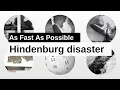 Hindenburg disaster As Fast As Possible