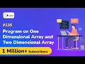 Program on One dimensional array and two dimensional array - Array