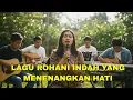 Download Lagu Lagu Pujian Penyembahan \u0026 Doa Penguat Hati Untuk Semangat Hidup