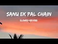 🌙 SANU EK PAL CHAIN – LOFI VERSION | RAHAT FATEH ALI KHAN 🎧❤️
