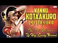 Nannu Kottakuro Thittakuro - Edm Mix - Dj Rajlucky Nirmal × Dj Sai Velmal