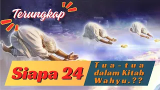 siapa dua puluh empat tua tua dalam kitab wahyu catatanalkitab