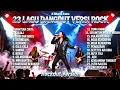 Lagu Kumpulan 23 Lagu Dangdut H. Rhoma Irama Versi Rock Metal | Full Playlist Rockdut Version