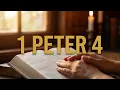 Bible 1 Peter 4 NKJV Soaking Devotional Prayer Reflection