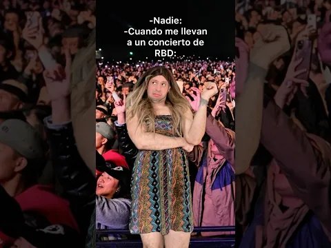 Cuando te llevan al concierto de RBD.