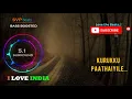 Download Lagu Kurukku Paathaiyile ~ I LOVE INDIA ~ 5.1 SURROUND ~ ILAYARAJA 🎼  BASS BOOSTED 🎧 SVP Beats