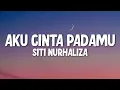 Siti Nurhaliza - Aku Cinta Padamu (Lirik)