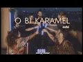 O bi karamel /ozbi / music home/