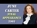 June Carter Cash - Final Public Appearance 7th April 2003 Age 73