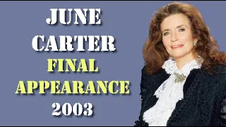 June Carter Cash - Final Public Appearance 7th April 2003 Age 73