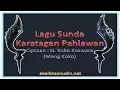 Download Lagu Lagu Sunda Karatagan Pahlawan - Koko Koswara